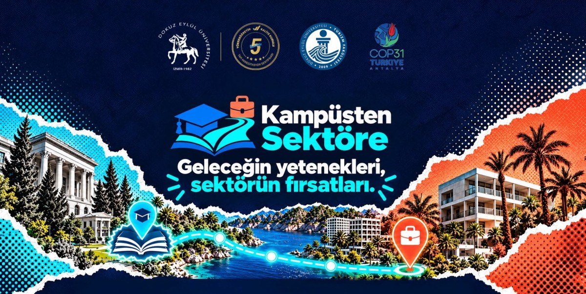 DEÜ’DEN TURİZM SEKTÖRÜNE DİJİTAL KÖPRÜ:  “KAMPÜSTEN SEKTÖRE” PLATFORMU HAYATA GEÇİRİLDİ