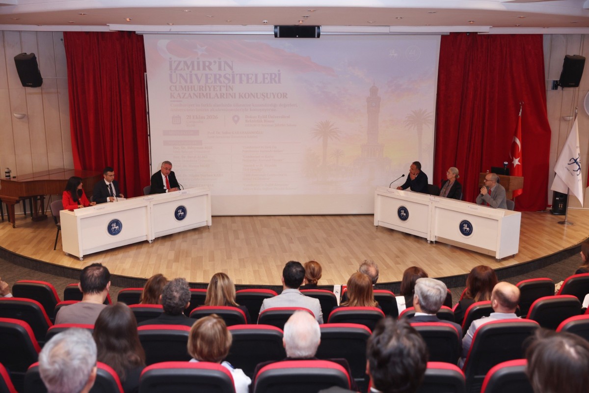 İZMİR’İN ÜNİVERSİTELERİ CUMHURİYET’İN KAZANIMLARINI DEÜ’DE KONUŞTU